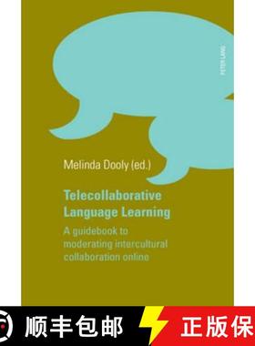 预订 Telecollaborative Language Learning : A guidebook to moderating intercultural collaboration online [9783039115235]