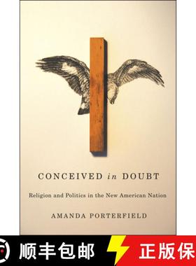 预订 Conceived in Doubt: Religion and Politics in the New American Nation [9780226675121]