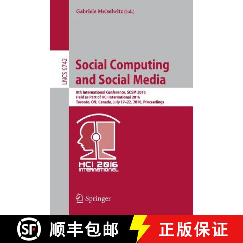 【3-4周达】Social Computing and Social Media: 8th International Conference, SCSM 2016, Held as Part o... [9783319399096]