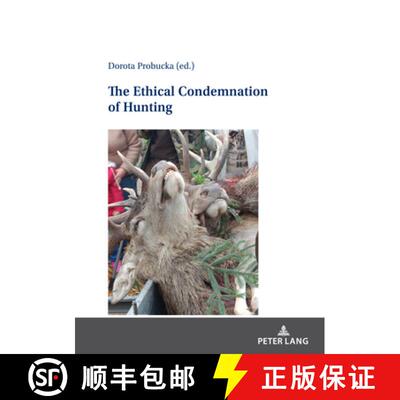 【3-4周达】The Ethical Condemnation of Hunting [9783631870785]