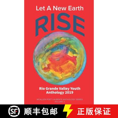 【3-4周达】Let A New Earth Rise: Rio Grande Valley Youth Anthology: A McAllen Poet Laureate Anthology... [9781733809283]