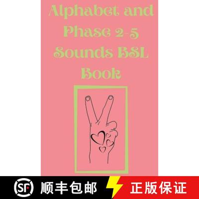 【3-4周达】Alphabet and Phase 2-5 Sounds BSL Book.Also Contains a Page with the Alphabet and Signs fo... [9789762802091]