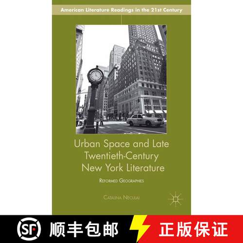 【3-4周达】Urban Space and Late Twentieth-Century New York Literature : Reformed Geographies (1st ed.... [9781349464760]