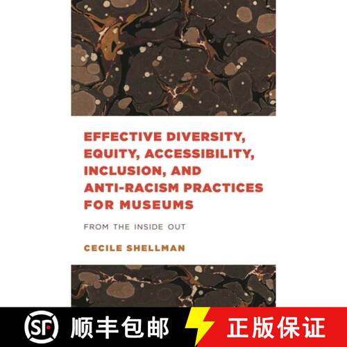 【3-4周达】Effective Diversity, Equity, Accessibility, Inclusion, and Anti-Racism Practices for Museu... [9781538156001]