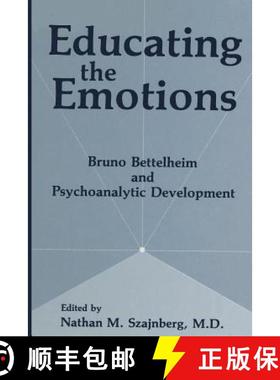 【3-4周达】Educating the Emotions : Bruno Bettelheim and Psychoanalytic Development [9781461364603]