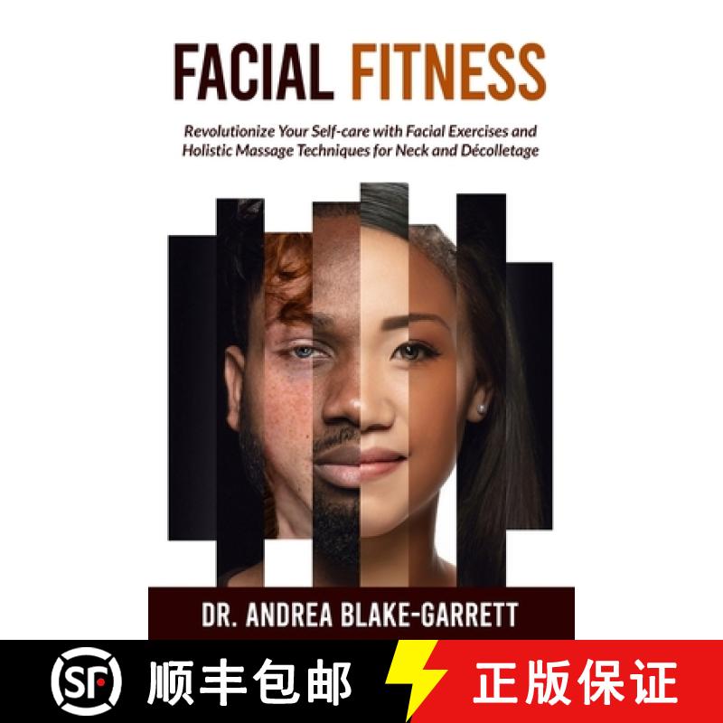 预订 Facial Fitness: Revolutionize Your Self-Care with Facial Exercises and Holistic Massage Techniqu... [9798988174257]