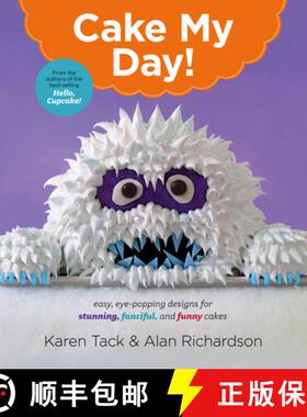 【3-4周达】Cake My Day!: Easy, Eye-Popping Designs for Stunning, Fanciful, and Funny Cakes [9780544263697]