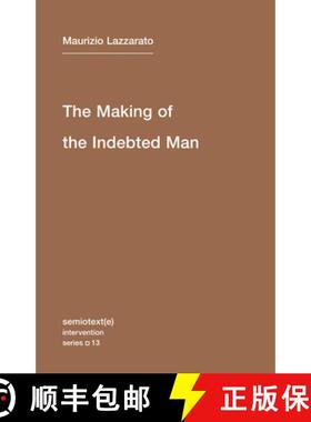 【3-4周达】The Making of the Indebted Man: An Essay on the Neoliberal Condition [9781584351153]