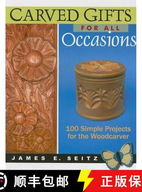 【3-4周达】Carved Gifts For All Occasions: 100 Simple Projects for the Woodcarver: 100 Simple Project... [9780941936958]