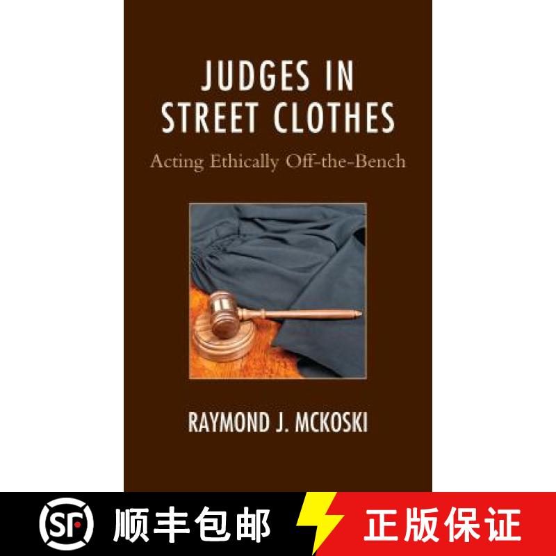 【3-4周达】Judges in Street Clothes : Acting Ethically Off-the-Bench [9781611479249]