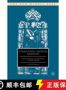 【3-4周达】Consolation in Medieval Narrative: Augustinian Authority and Open Form [9781137453358]