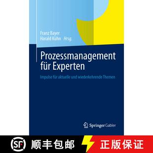 【3-4周达】Prozessmanagement für Experten: Impulse für aktuelle und wiederkehrende Themen [9783642369940]