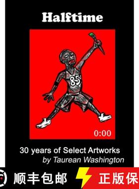 【3-4周达】Halftime: 30 Years of Select Artworks by Taurean Washington [9798869151971]
