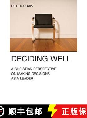 【3-4周达】Deciding Well: A Christian Perspective on Making Decisions as a Leader [9781573834360]