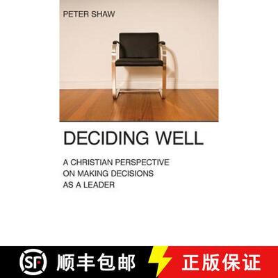 【3-4周达】Deciding Well: A Christian Perspective on Making Decisions as a Leader [9781573834360]