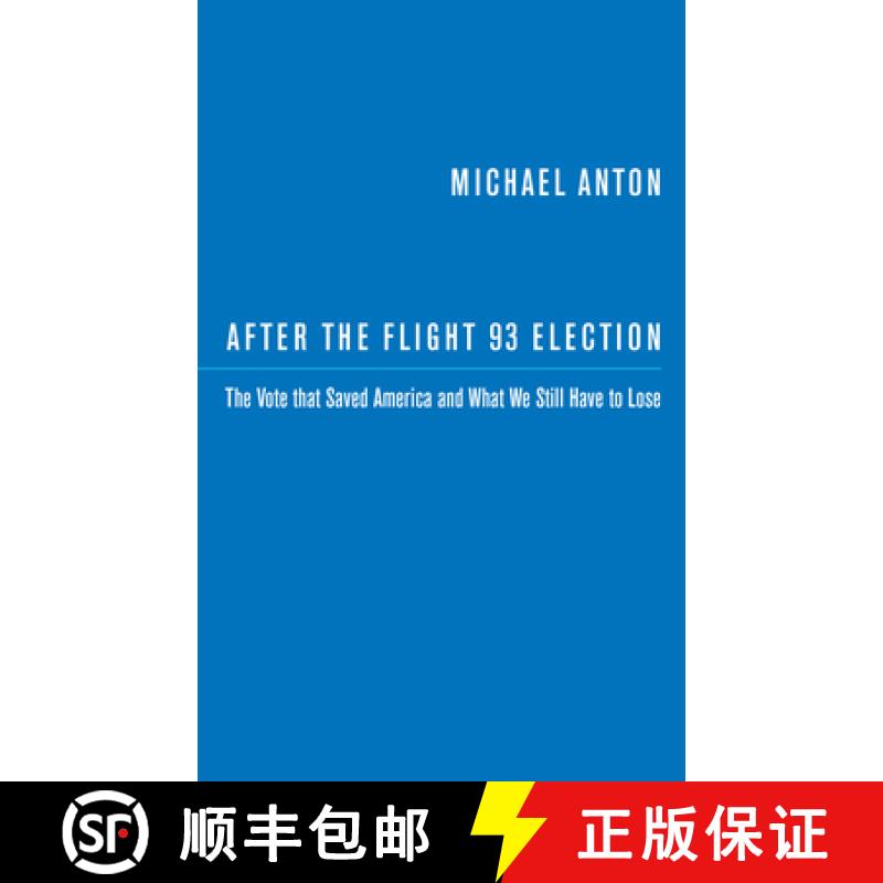【3-4周达】After the Flight 93 Election : The Vote that Saved America and What We Still Have to Lose [9781641770606]