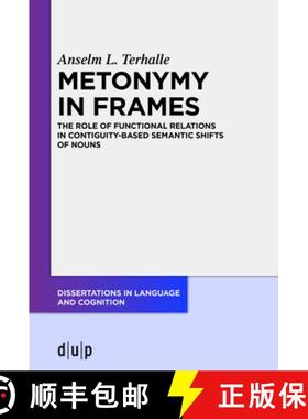 【3-4周达】Metonymy in Frames: The Role of Functional Relations in Contiguity-Based Semantic Shifts o... [9783110755282]