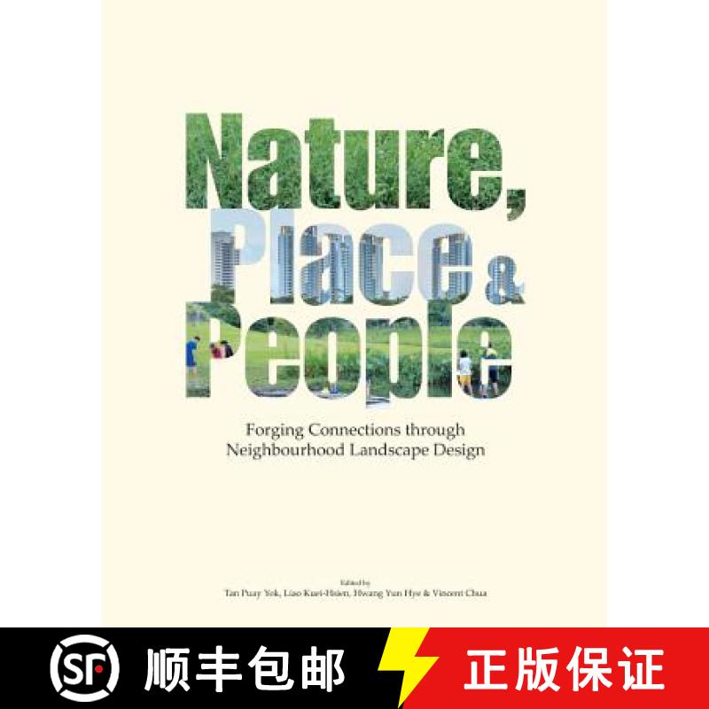 【3-4周达】Nature, Place & People: Forging Connections Through Neighbourhood Landscape Design [9789813236028]