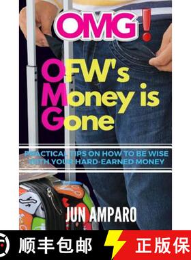 【3-4周达】OMG! OFW's Money is Gone: Practical Tips On How to be Wise with Your Hard-earned Money [9781387402281]