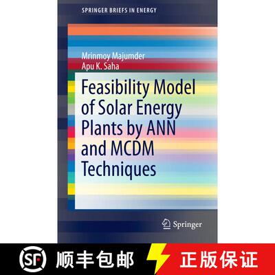 【3-4周达】Feasibility Model of Solar Energy Plants by ANN and MCDM Techniques (1st ed. 2016) [9789812873071]