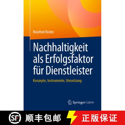 【3-4周达】Nachhaltigkeit als Erfolgsfaktor für Dienstleister : Konzepte, Instrumente, Umsetzung [9783658492243]