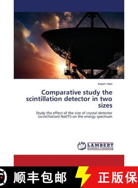 预订 Comparative Study the Scintillation Detector in Two Sizes [9783659532528]