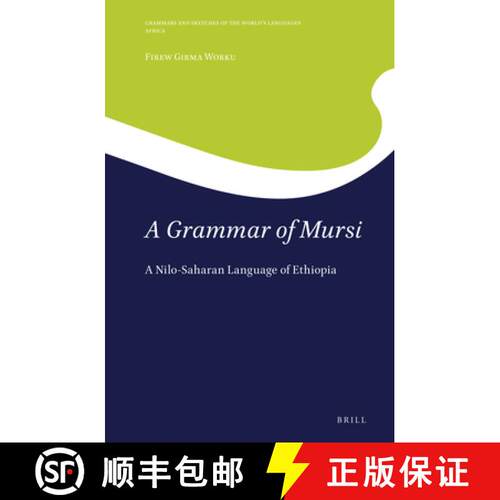预订 精装 A Grammar of Mursi: A Nilo-Saharan Language of Ethiopia [9789004449893]
