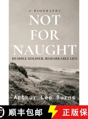 【3-4周达】Not for Naught: Humble Soldier, Remarkable Life [9798989378906]