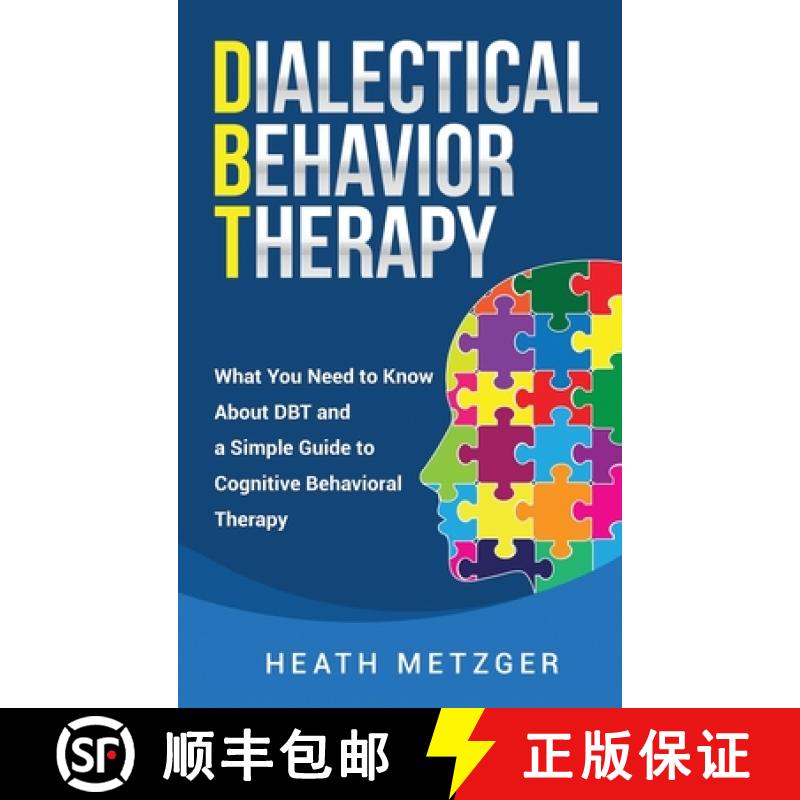 【3-4周达】Dialectical Behavior Therapy: What You Need to Know About DBT and a Simple Guide to Cognit... [9781952559419]