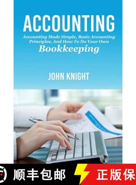 预订 Accounting: Accounting made simple, basic accounting principles, and how to do your own bookkeeping [9781925989571]