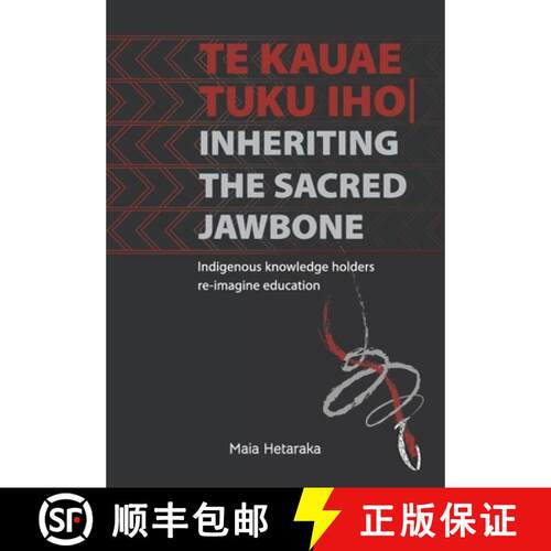 【3-4周达】Te kauae tuku iho | Inheriting the sacred jawbone: Indigenous knowledge holders re-imagine... [9781990040955]