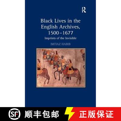 【3-4周达】精装 Black Lives in the English Archives, 1500-1677: Imprints of the Invisible [9780754656951]