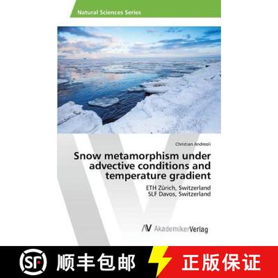预订 Snow metamorphism under advective conditions and temperature gradient [9783639875362]