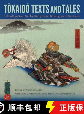 【3-4周达】Tokaido Texts and Tales: Tokaido gojusan tsui by Kuniyoshi, Hiroshige, and Kunisada [9780813060217]