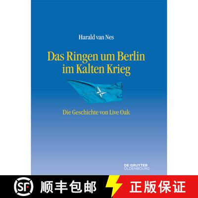 【3-4周达】精装 Das Ringen um Berlin im Kalten Krieg – Die Geschichte von Live Oak [9783110535617]