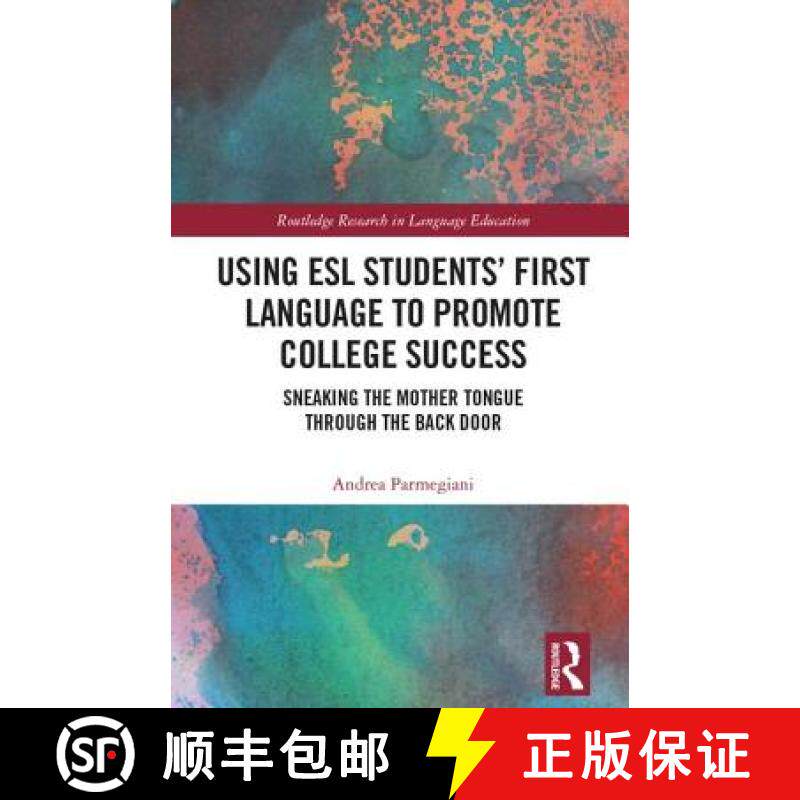【3-4周达】Using ESL Students' First Language to Promote College Success : Sneaking the Mother Tongue... [9781138296770]