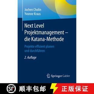 【3-4周达】Next Level Projektmanagement - die Katana-Methode : Projekte effizient planen und durchfü... [9783662622735]