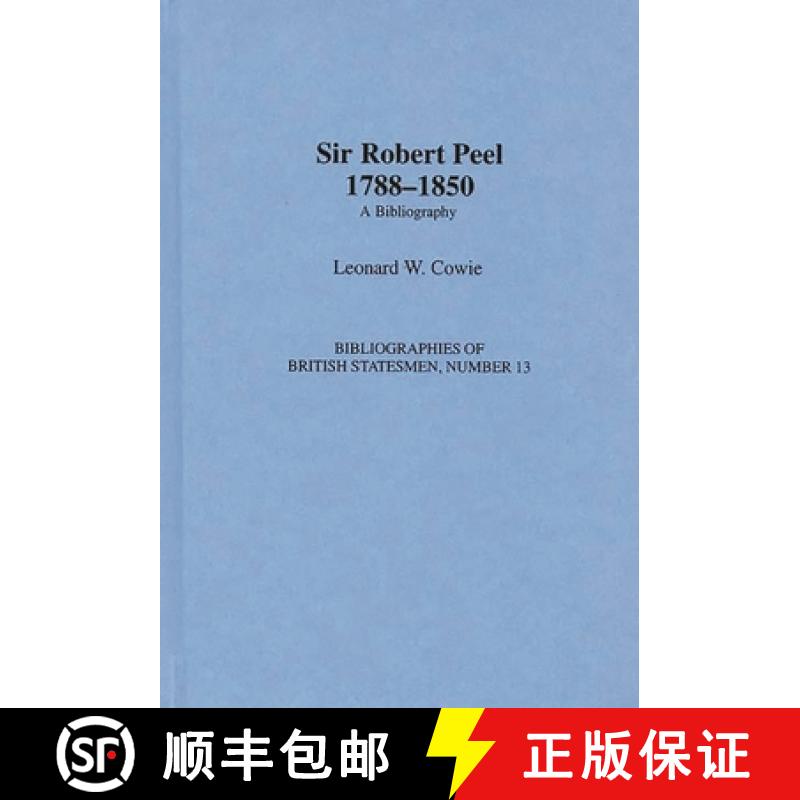 预订 Sir Robert Peel, 1788-1850: A Bibliography [9780313294471]