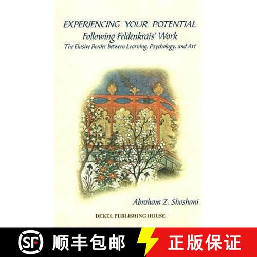 【3-4周达】Experiencing Your Potential: Following Feldenkrais' Work -- The Elusive Border between Lea... [9789657178065]