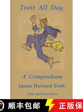 【3-4周达】Trott All Day: A Compendium: Trotts Through the Ages [9780986101014]