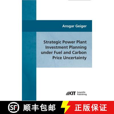 【3-4周达】Strategic power plant investment planning under fuel and carbon price uncertainty [9783866446335]
