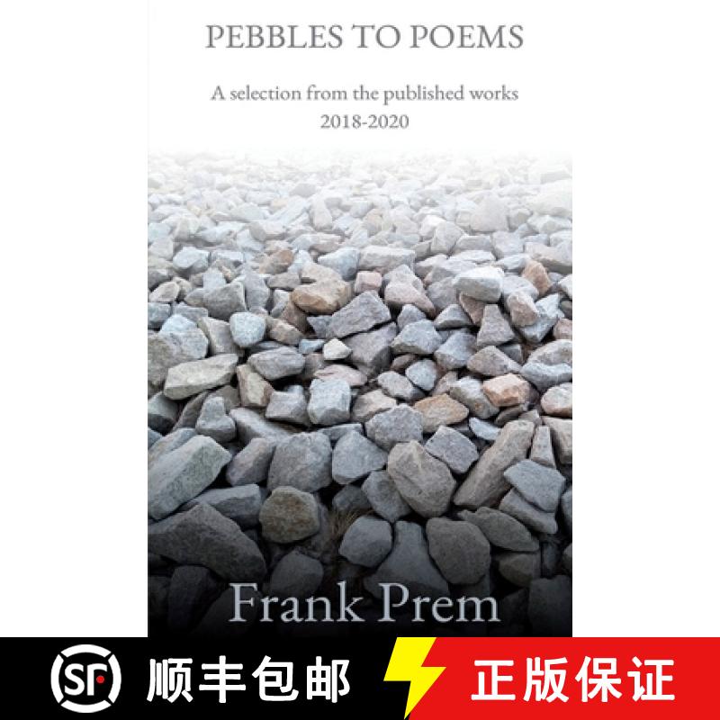 【3-4周达】Pebbles to Poems: A selection from the published works 2018-2020 [9781925963205]
