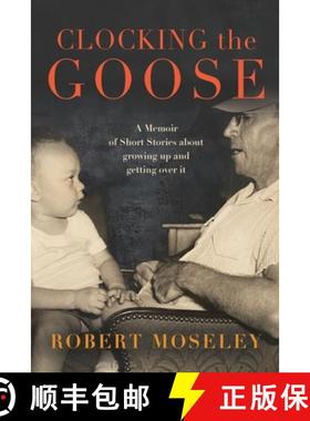 【3-4周达】Clocking the Goose: A memoir of short stories about growing [9781959620594]