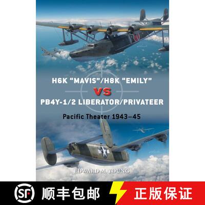 【3-4周达】H6K “Mavis”/H8K “Emily” vs PB4Y-1/2 Liberator/Privateer: Pacific T... [9781472852502]