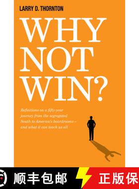 预订 Why Not Win?: Reflections on a Fifty-Year Journey from the Segregated South to America's Board R... [9781588383846]