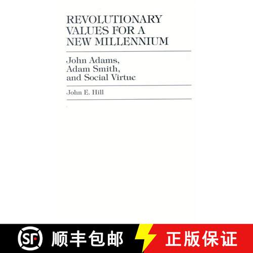 【3-4周达】精装 Revolutionary Values for a New Millennium : John Adams, Adam Smith, and Social Virtue [9780739101025]