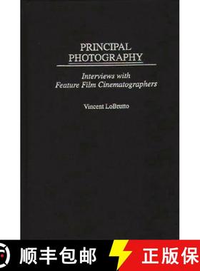 预订 Principal Photography: Interviews with Feature Film Cinematographers [9780275949549]