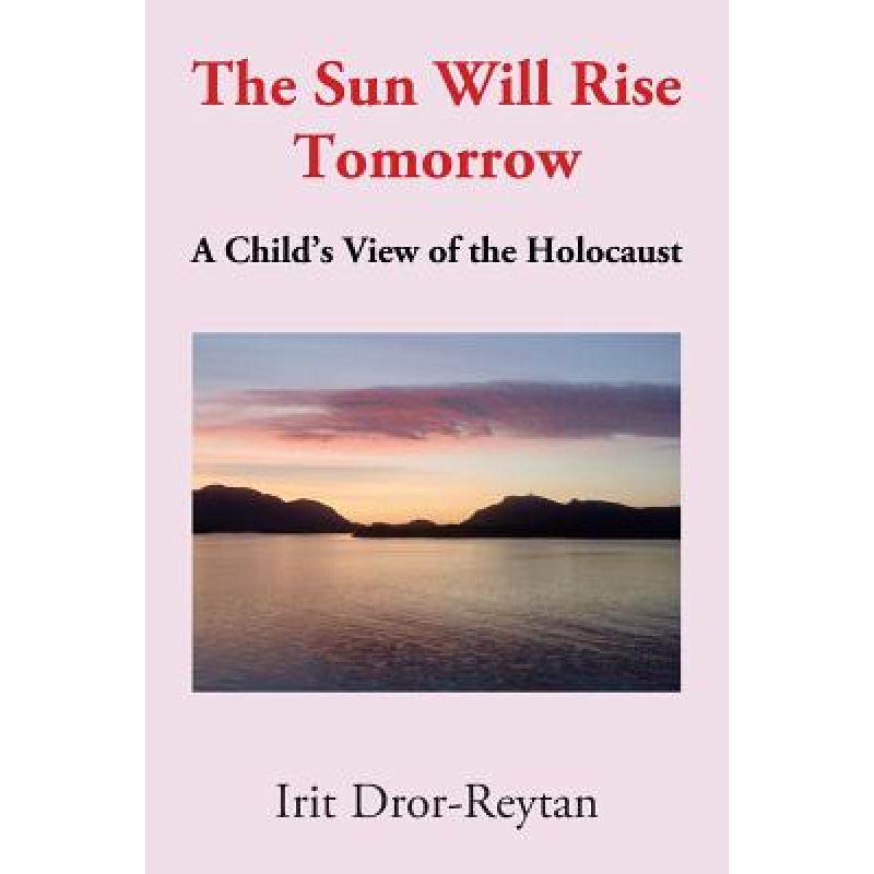 预订 the sun will rise tomorrow: a child. [9781941905227]