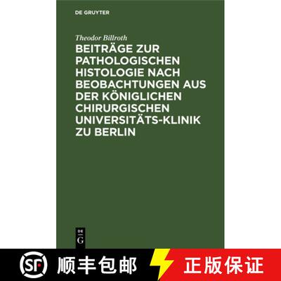 【3-4周达】Beitrage Zur Pathologischen Histologie Nach Beobachtungen Aus Der Koeniglichen Chirurgisch... [9783111278216]