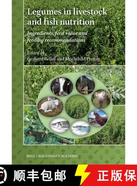 预订 Legumes in Livestock and Fish Nutrition: Ingredients, Feed Value and Feeding Recommendations [9789004695030]